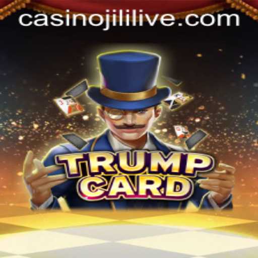 Discover the Strategic World of TrumpCard and the Rising Trend of JILILIVE